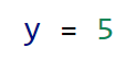 y = 5