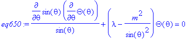 eq650 := 1/sin(theta)*diff(sin(theta)*diff(Theta(th...