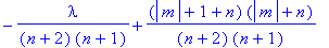 -1/(n+2)/(n+1)*lambda+(abs(m)+1+n)*(abs(m)+n)/(n+2)...