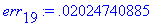 err[19] := .2024740885e-1