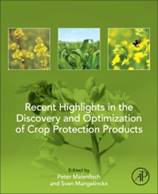 Recent Highlights in the Discovery and Optimization of Crop Protection Products - 1st Edition - ISBN: 9780128210352