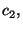 $c_2,$