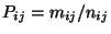$P_{ij} =
m_{ij}/n_{ij}$